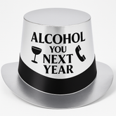 "Alcohol You Next Year" New Year's Eve Top Hat