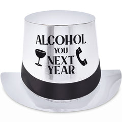 "Alcohol You Next Year" New Year's Eve Top Hat