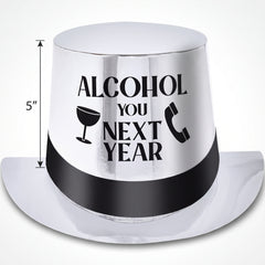 "Alcohol You Next Year" New Year's Eve Top Hat