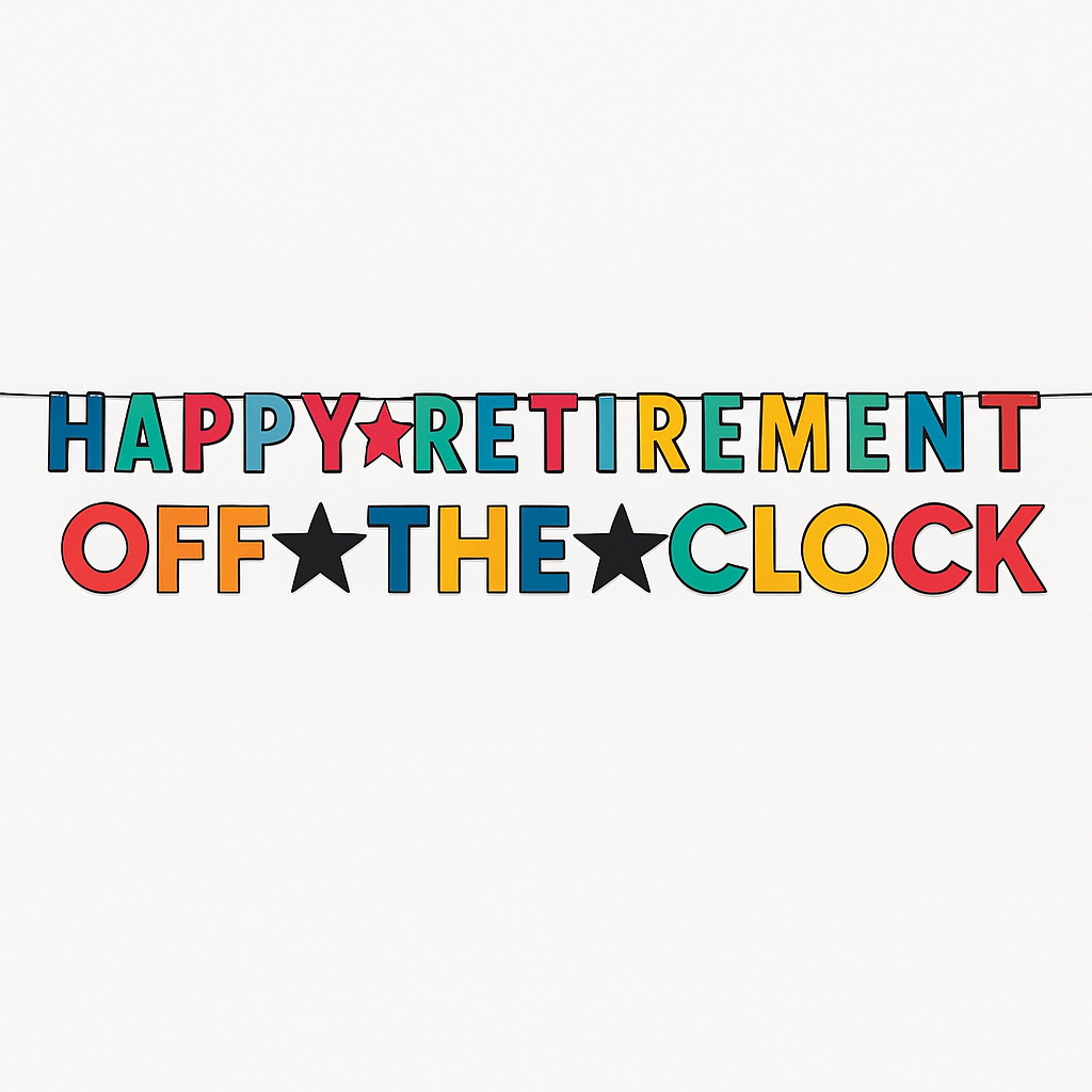 "Happy Retirement" and "Off the Clock" Letter Banner Combo
