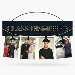 "Class Dismissed" Graduation Photo Holder Sign