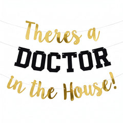 "There's a Doctor in the House!" Graduation Banner