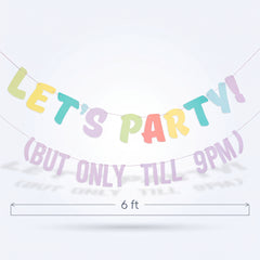 Bright Pastel Multi-Colour "Let's Party! But Only Till 9PM" Letter Banner